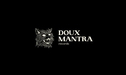 De la musique plein les yeux-reilles avec le label Doux Mantra Records