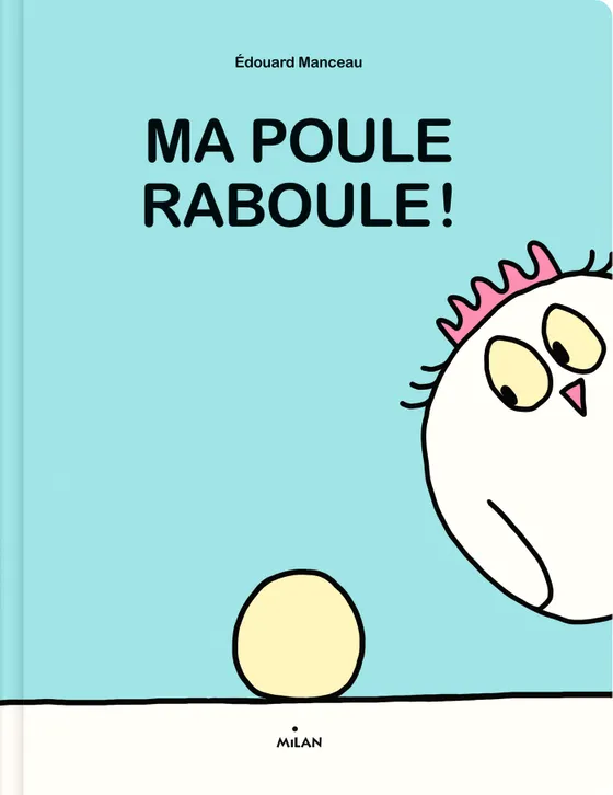 Ma poule raboule_edouard Manceau