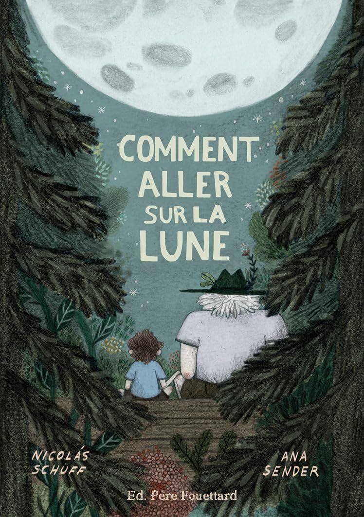 Comment aller sur la lune de Nicolas Schuff et Ana Sender