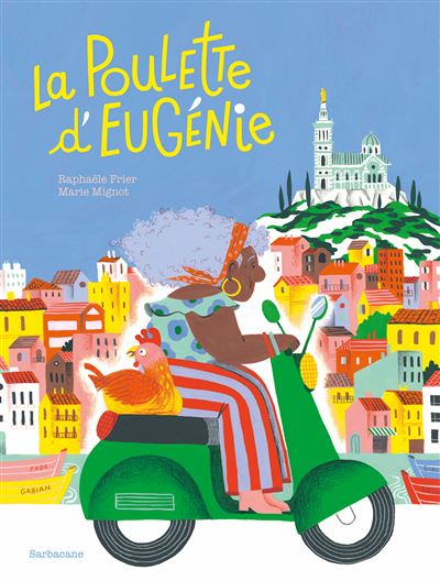 La poulette d'Eugénie de Raphaële Frier et Marie Mignot