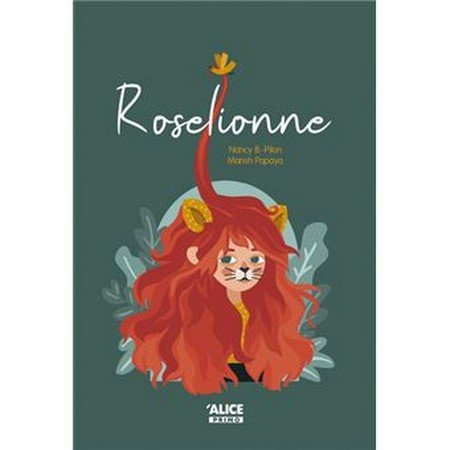 Roselionne de Nancy Pilon et Marish Papaya