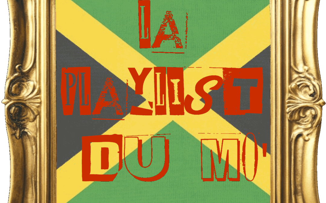 La playlist du Mo&rsquo; #1 Reggae